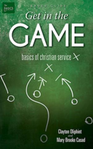 Cover of the book Get in the Game Leader Guide by Ed Robb, Rob Renfroe