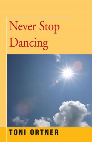 Cover of the book Never Stop Dancing by Joanne Leedom-Ackerman