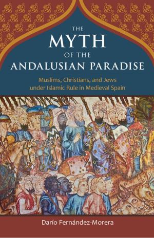 Cover of the book The Myth of the Andalusian Paradise by Henry Edmondson III
