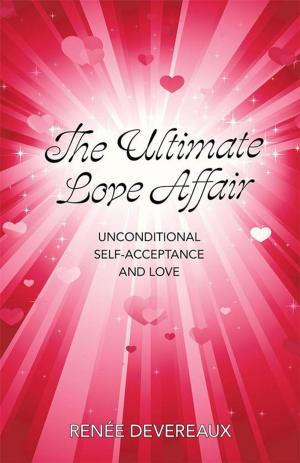 Cover of the book The Ultimate Love-Affair: Unconditional Self-Acceptance and Love by Dr. Brown Mardy