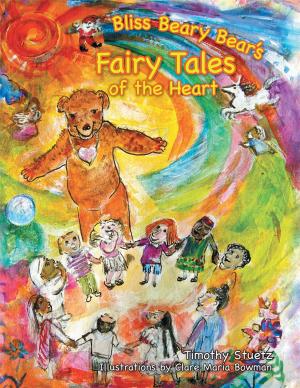 Cover of the book Bliss Beary Bear's Fairy Tales of the Heart by Maria Norcia.