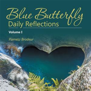 Cover of the book Blue Butterfly Daily Reflections by Mona Marie Germain