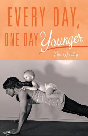 Cover of the book Every Day, One Day Younger by Kelly F. Holland