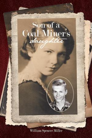 Cover of the book Son of a Coal Miner's Daughter by Eric E. Dawson ESQ.