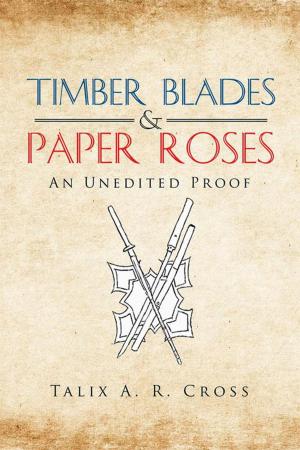 Cover of the book Timber Blades & Paper Roses by Barry Shaw