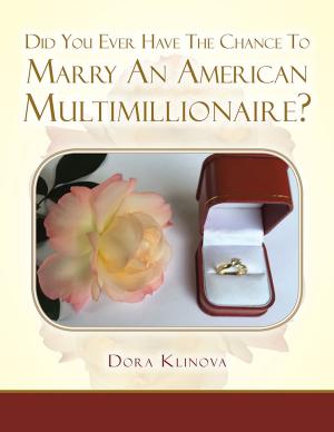 Cover of the book Did You Ever Have the Chance To Marry an American Multimillionaire? by David Scott