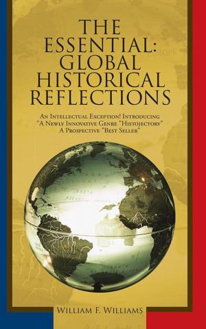 Cover of the book The Essential: Global Historical Reflections by Iris St. Clair