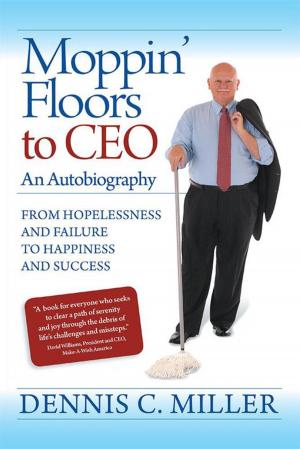 Cover of the book Moppin' Floors to Ceo by Peter James Cannon
