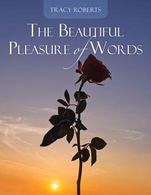 Cover of the book The Beautiful Pleasure of Words by Essie Crockom Roberts