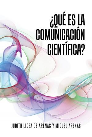 Cover of the book ¿Qué Es La Comunicación Científica? by Dr. Adalberto García de Mendoza