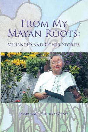 Cover of the book From My Mayan Roots: by Luis Harss
