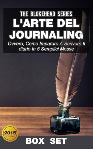Book cover of L'arte del journaling, ovvero, come imparare a scrivere il diario in 5 semplici mosse