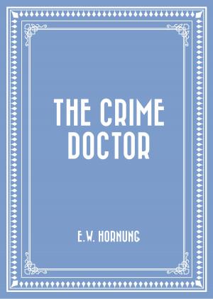 Cover of the book The Crime Doctor by Frances Hodgson Burnett
