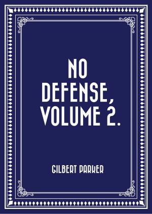 Cover of the book No Defense, Volume 2. by Bret Harte
