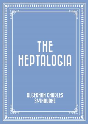 Cover of the book The Heptalogia by Elizabeth Robins