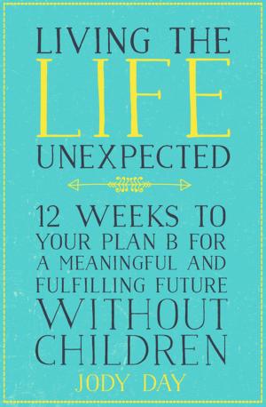 Cover of the book Living the Life Unexpected by Mark Epstein, M.D.