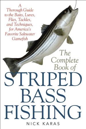 Cover of the book The Complete Book of Striped Bass Fishing by William J. Walsh