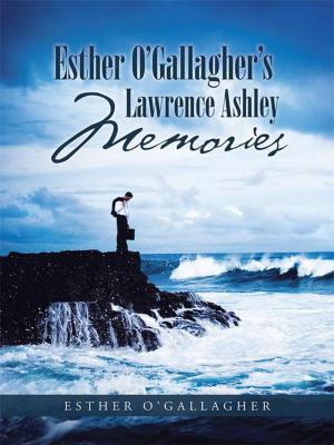 Cover of the book Esther O'gallagher's Lawrence Ashley Memories by Hannah, Sarah, Donna C. Worthy, Rebekah Worthy