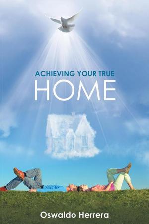 Cover of the book Achieving Your True Home by Sameidra Carter