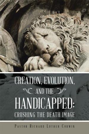 Cover of the book Creation, Evolution, and the Handicapped: by Daniel Ghansah
