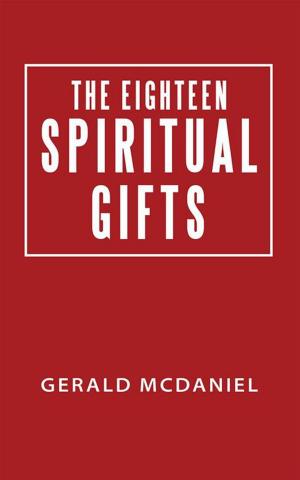 Cover of the book The Eighteen Spiritual Gifts by Becci Bookner
