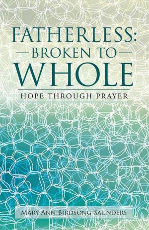 Cover of the book Fatherless: Broken to Whole by Wade Travis