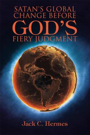 Book cover of Satan's Global Change Before God's Fiery Judgment