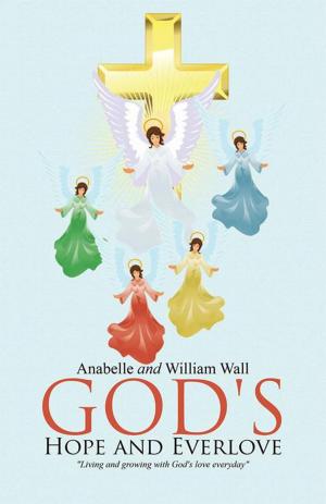 Cover of the book God's Hope and Everlove by James W. Murphy