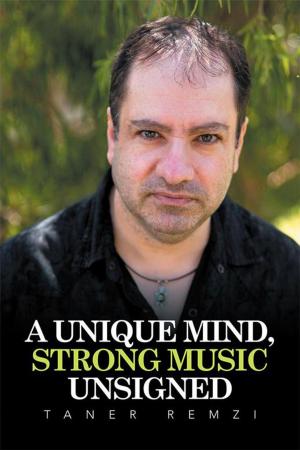 Cover of the book A Unique Mind, Strong Music Unsigned by S.A. Fisher