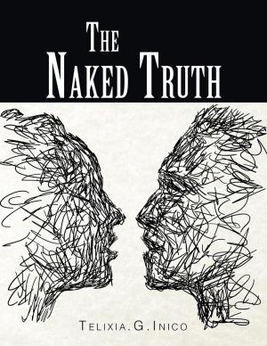 Cover of the book The Naked Truth by Philip Chidi Njemanze