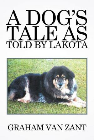 Cover of the book A Dog’S Tale as Told by Lakota by Patsy Moore