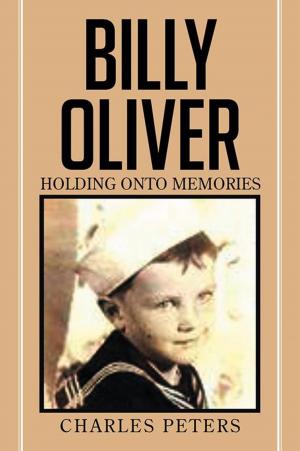 Cover of the book Billy Oliver Holding onto Memories by Miranda Zekanovic
