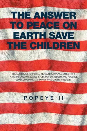 Cover of the book The Answer to Peace on Earth Save the Children by Tom Erb