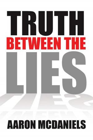 Cover of the book Truth Between the Lies by Forrest Taylor
