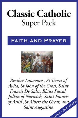Cover of the book Sublime Classic Catholic Super Pack by Sun Tzu, Baron De Jomini, Niccolò Machiavelli, Carl von Clausewitz