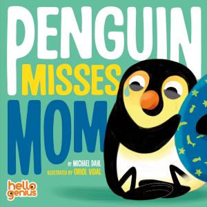Cover of the book Penguin Misses Mom by AJ Dimith