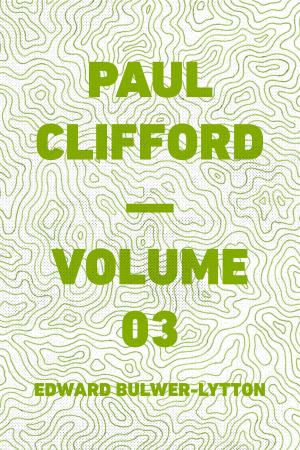 Cover of the book Paul Clifford — Volume 03 by Elizabeth Gaskell