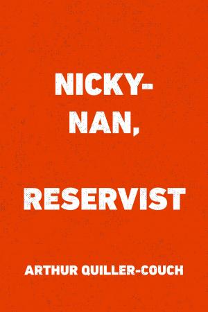Cover of the book Nicky-Nan, Reservist by G. A. Henty