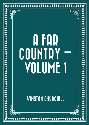 Book cover of A Far Country — Volume 1