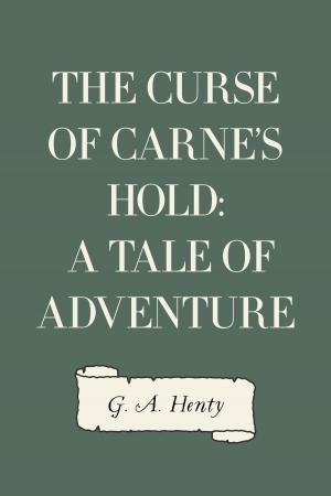 Cover of the book The Curse of Carne's Hold: A Tale of Adventure by Elizabeth Gaskell