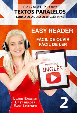 Cover of Aprender Inglês - Textos Paralelos | Fácil de ouvir | Fácil de ler - CURSO DE ÁUDIO DE INGLÊS N.º 2