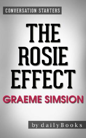 Cover of The Rosie Effect: A Novel by Graeme Simsion | Conversation Starters