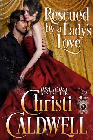 Cover of the book Rescued By a Lady's Love by Christi Caldwell, Tessa Dare
