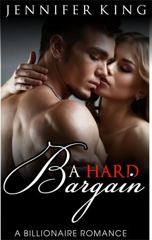 Cover of the book A Billionaire Romance: A Hard Bargain (BOOK 1) by AJ Dixon