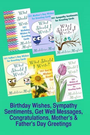 Cover of the book Birthday Wishes, Sympathy Sentiments, Get Well Messages, Congratulations, Mother's and Father's Day Greetings by Sharon Lin