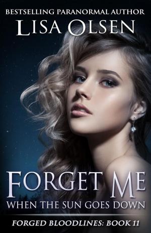 Book cover of Forget Me When the Sun Goes Down