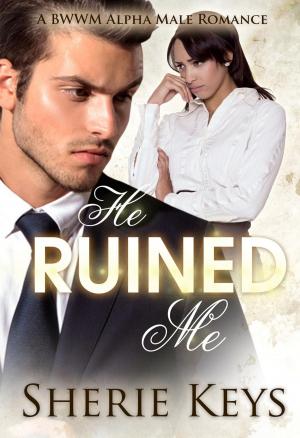 Cover of the book He Ruined Me by Carmel Rio
