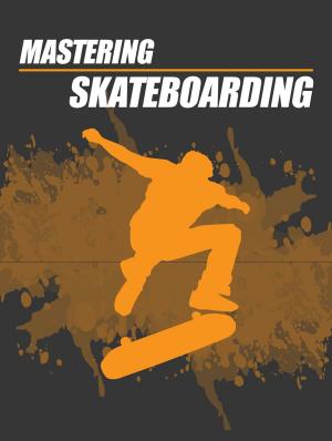 Cover of Mastering Skateboarding