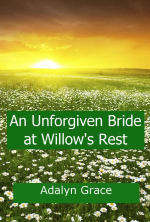 Cover of the book An Unforgiven Bride at Willow's Rest by S. M. Huggins