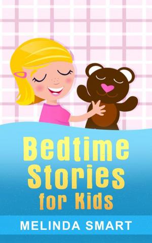 Cover of the book Bedtime Stories for Kids by Melinda Smart